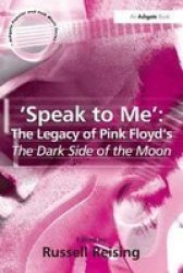 Speak To Me - The Legacy Of Pink Floyd& 39 S The Dark Side Of The Moon Paperback New Edition