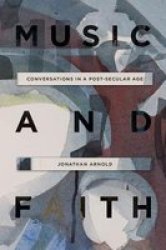 Music And Faith - Conversations In A Post-secular Age Hardcover