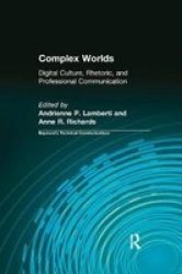 Complex Worlds - Digital Culture Rhetoric And Professional Communication Paperback
