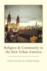 Religion And Community In The New Urban America Hardcover