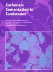 Carbonate Cementation in Sandstones: Distribution Patterns and Geochemical Evolution Special Publication 26 of the IAS International Association Of Sedimentologists Series