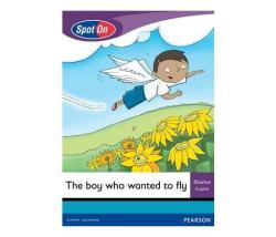 Spot On English Grade 1 Level 1 Starter Big Book: The Boy Who Wanted To Fly : Grade 1 Paperback Softback
