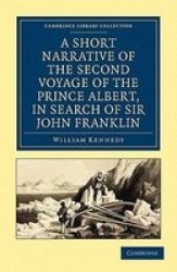 A Short Narrative of the Second Voyage of the Prince Albert, in Search of Sir John Franklin Cambridge Library Collection - Travel and Exploration