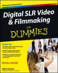 Digital Slr Video And Filmmaking For Dummies paperback