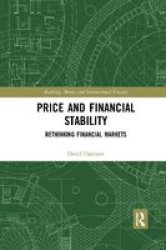 Price And Financial Stability - Rethinking Financial Markets Paperback