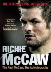 The Real Mccaw - Richie Mccaw : The Autobiograhy Paperback