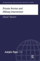 Private Armies And Military Intervention Hardcover