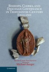 Bishops Clerks And Diocesan Governance In Thirteenth-century England - Reward And Punishment hardcover