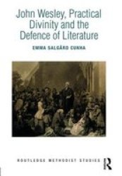 John Wesley Practical Divinity And The Defence Of Literature Hardcover