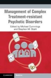 Management Of Complex Treatment-resistant Psychotic Disorders Paperback