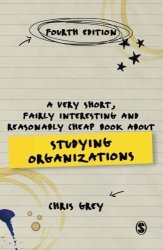 A Very Short Fairly Interesting And Reasonably Cheap Book About Studying Organizations Very Short Fairly Interesting & Cheap Books