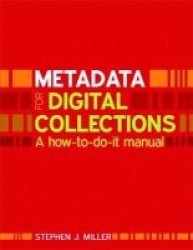Metadata For Digital Collections - A How-to-do-it Manual Paperback