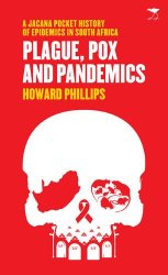 A Jacana Pocket History: Plague Pox And Pandemics