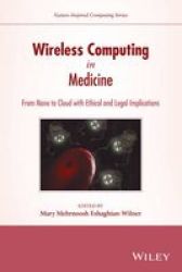 Wireless Computing In Medicine - From Nano To Cloud With Ethical And Legal Implications Hardcover