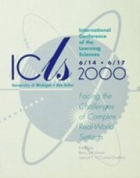 International Conference Of The Learning Sciences - Facing The Challenges Of Complex Real-world Settings Paperback 2000