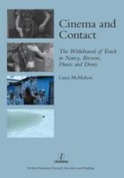 Cinema And Contact - The Withdrawal Of Touch In Nancy Bresson Duras And Denis Hardcover New