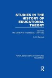 Studies In The History Of Educational Theory Vol 2 - The Minds And The Masses 1760-1980 Hardcover