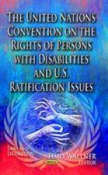 United Nations Convention On The Rights Of Persons With Disabilities & U.s. Ratification Issues Hardcover