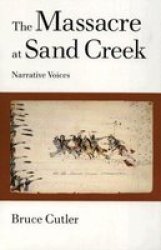 The Massacre at Sand Creek - Narrative Voices Paperback, New edition