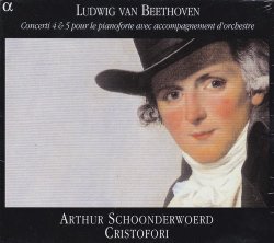 Arthur Schoonderwoerd Cristofori: Beethoven: Concerti 4 & 5 Pour Le Pianoforte Avec Accompagnement