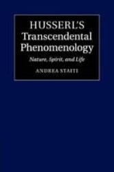Husserl& 39 S Transcendental Phenomenology - Nature Spirit And Life Paperback