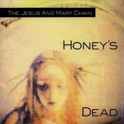 Jesus & Mary Chain - Honey's Dead Vinyl