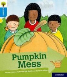 Oxford Reading Tree Explore With Biff Chip And Kipper: Oxford Level 3: Pumpkin Mess Paperback