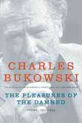 The Pleasures Of The Damned - Charles Bukowski Paperback