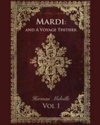 Mardi - And A Voyage Thither Vol 1 Annotated Paperback Annotated Edition