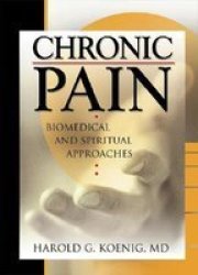 Chronic Pain - Biomedical And Spiritual Approaches Hardcover Twenty-eighth