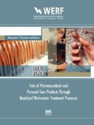 Fate Of Pharmaceuticals And Personal Care Products Through Municipal Wastewater Treatment Processes