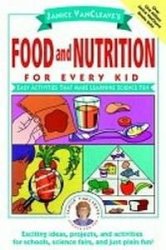 Janice Vancleave's Food And Nutrition For Every Kid