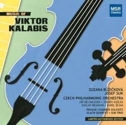 Music Of Viktor Kalabis Piano Concerto NO.1 Symphony NO.4 Symphony NO.5 String Quartet NO.2 Piano Trio Violin Sonata Trombone Sonata Canonic Inventions Divertimento