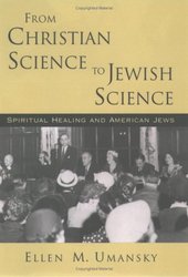 From Christian Science to Jewish Science: Spiritual Healing and American Jews