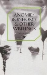 Anomie bonhomie & Other Writings