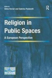 Religion In Public Spaces - A European Perspective Hardcover New Edition