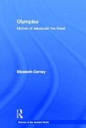 Olympias - Mother Of Alexander The Great Hardcover Annotated Edition