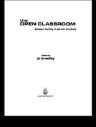 The Open Classroom - Distance Learning In Schools Paperback