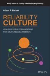 Reliability Culture - How Leaders Can Create Organizations That Create Reliable Products Hardcover
