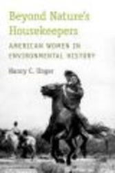 Beyond Nature's Housekeepers - American Women In Environmental History paperback