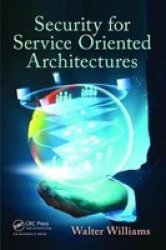 Security For Service Oriented Architectures Hardcover