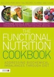 The Functional Nutrition Cookbook - Addressing Biochemical Imbalances Through Diet Paperback