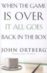 When The Game Is Over It All Goes Back In The Box Paperback