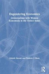 Engendering Economics - Conversations with Women Economists in the United States