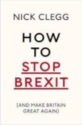 How To Stop Brexit And Make Britain Great Again Paperback