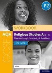 Aqa Gcse Religious Studies A 9-1 Workbook: Themes Through Christianity And Buddhism For Paper 2 Paperback