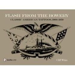 Flash From The Bowery - Classic American Tattoos 1900-1950 hardcover