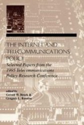 The Internet and Telecommunications Policy - Selected Papers from the 1995 Telecommunications Policy and Research Conference