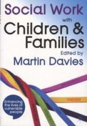 Social Work With Children And Families - Policy Law Theory Research And Practice Paperback New