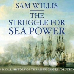 The Struggle For Sea Power - Sam Willis Cd spoken Word